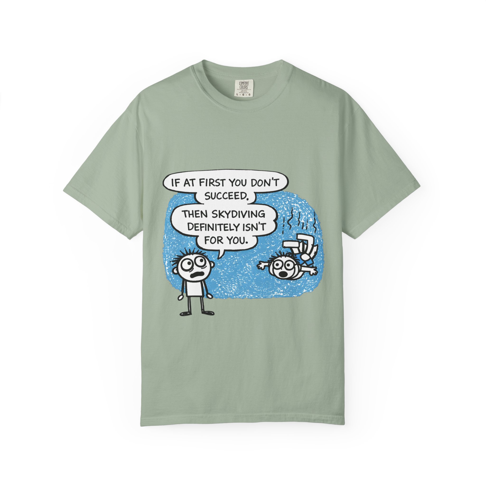 Skydiving Joke T‑Shirt — "If at First You Don't Succeed, Then Skydiving Definitely Isn't for You" - Image 21