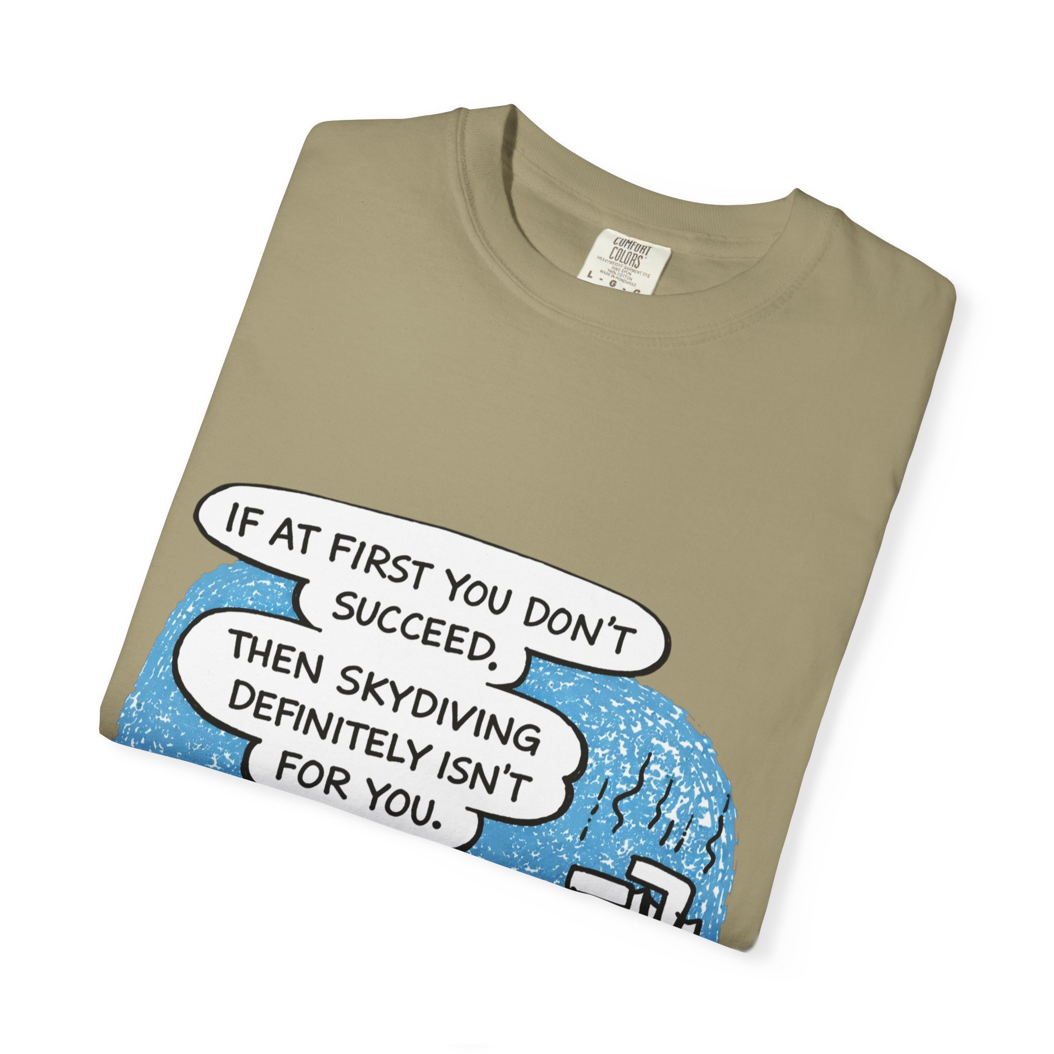 Skydiving Joke T‑Shirt — "If at First You Don't Succeed, Then Skydiving Definitely Isn't for You" - Image 15