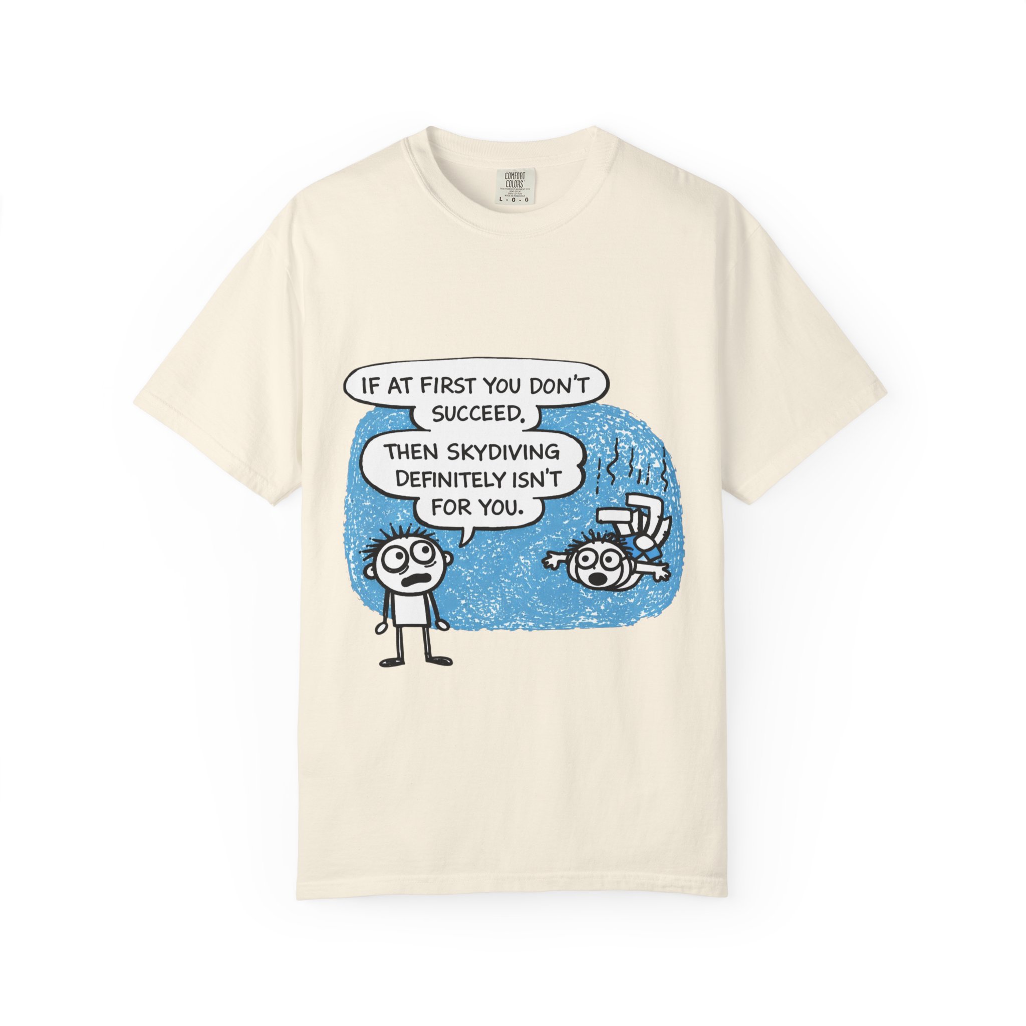 Skydiving Joke T‑Shirt — "If at First You Don't Succeed, Then Skydiving Definitely Isn't for You" - Image 5