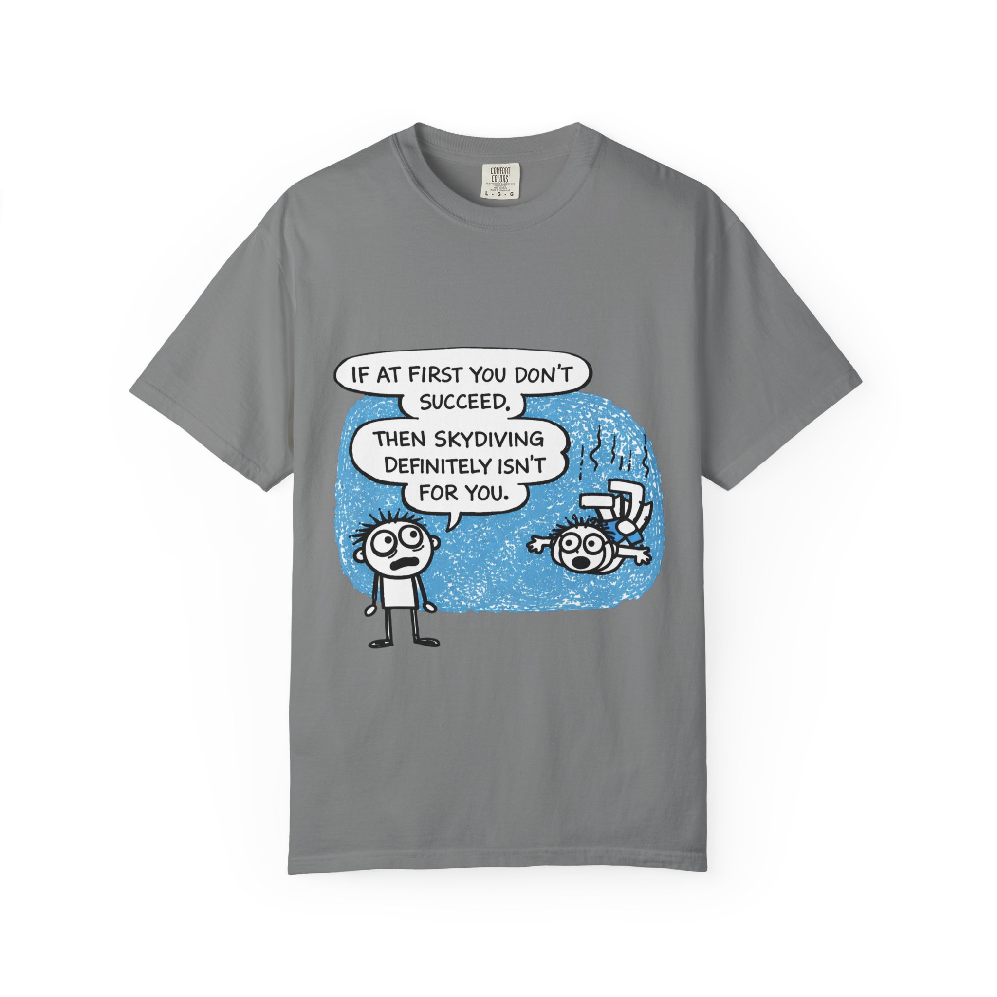 Skydiving Joke T‑Shirt — "If at First You Don't Succeed, Then Skydiving Definitely Isn't for You" - Image 17