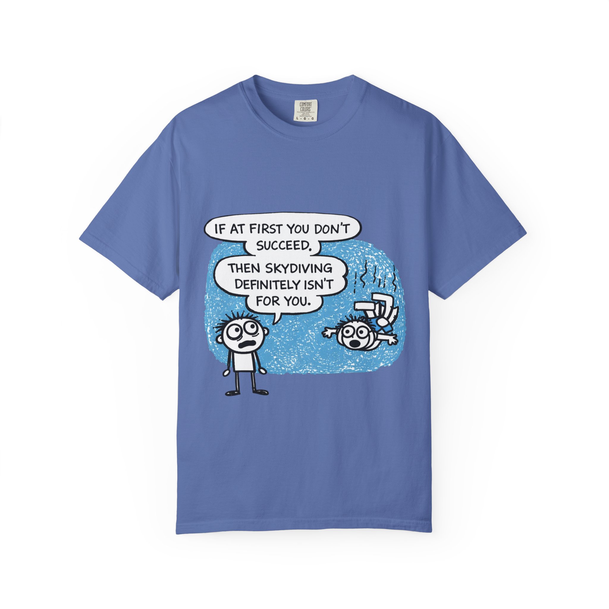 Skydiving Joke T‑Shirt — "If at First You Don't Succeed, Then Skydiving Definitely Isn't for You" - Image 41